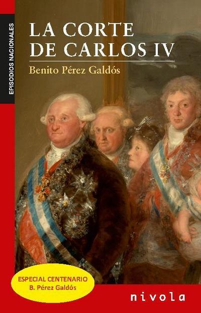 Pérez Galdós, B: Corte de Carlos IV