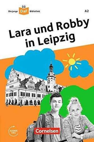 Die junge DaF-Bibliothek A2 - Lara und Robby in Leipzig
