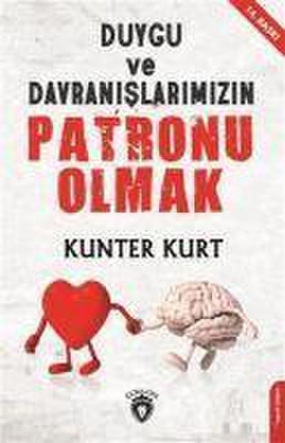 Duygu Ve Davranislarimizin Patronu Olmak