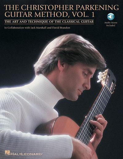 The Christopher Parkening Guitar Method - Volume 1: The Art and Technique of the Classical Guitar Book/Online Audio Pack [With Online Access] - Christopher Parkening