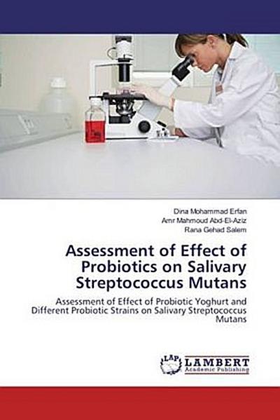 Assessment of Effect of Probiotics on Salivary Streptococcus Mutans