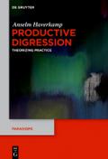 Productive Digression: Theorizing Practice Anselm Haverkamp Author