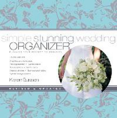 Simple Stunning Wedding Organizer: Revised Edition