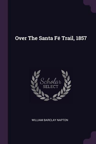 Over The Santa Fé Trail, 1857