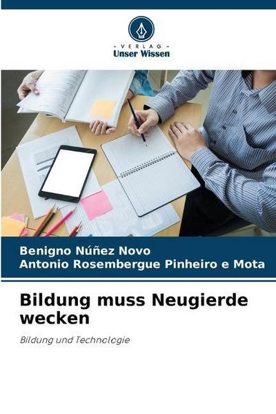 Bildung muss Neugierde wecken