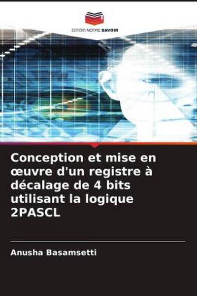 Conception et mise en ¿uvre d’un registre à décalage de 4 bits utilisant la logique 2PASCL