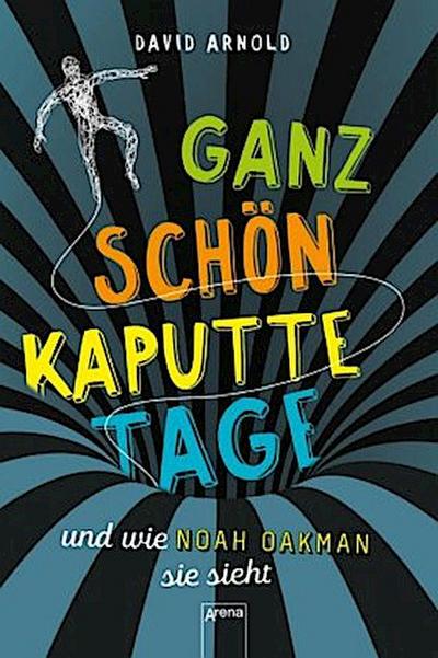 Ganz schön kaputte Tage und wie Noah Oakman sie sieht
