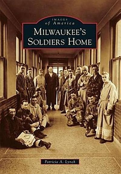 Milwaukee’s Soldiers Home