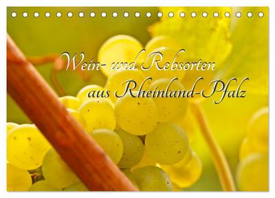 Wein- und Rebsorten aus Rheinland-Pfalz (Tischkalender 2025 DIN A5 quer), CALVENDO Monatskalender