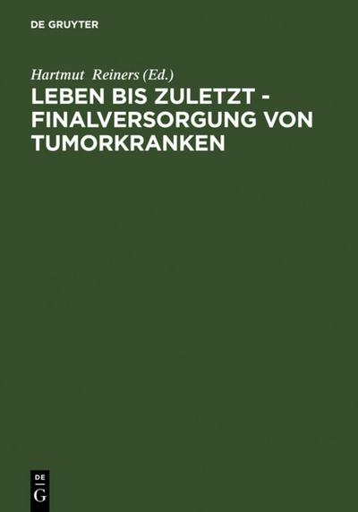 Leben bis zuletzt - Finalversorgung von Tumorkranken