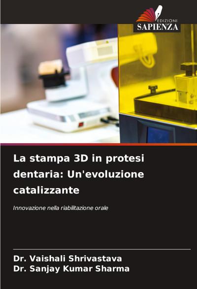 La stampa 3D in protesi dentaria: Un’evoluzione catalizzante