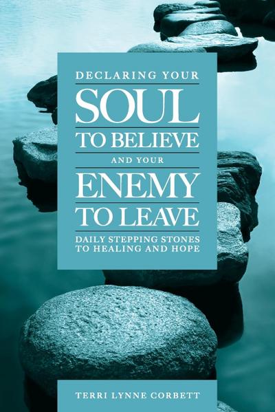 Declaring Your Soul to Believe and Your Enemy to Leave