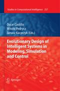 Evolutionary Design of Intelligent Systems in Modeling, Simulation and Control