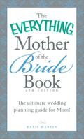 The Everything Mother of the Bride Book