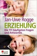 Erziehung - die 111 häufigsten Fragen und Antworten