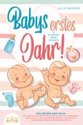 Babys erstes Jahr! 12 wunderbare Monate