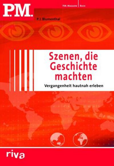 P.M. Szenen, die Geschichte machten
