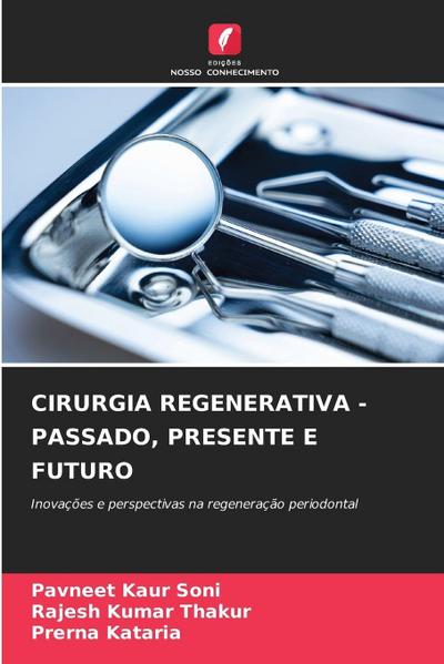 CIRURGIA REGENERATIVA - PASSADO, PRESENTE E FUTURO