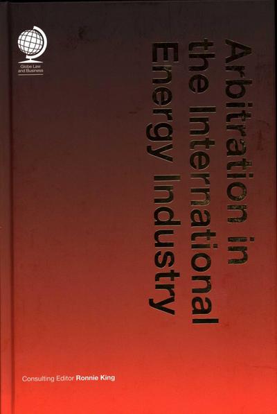 Arbitration in the International Energy Industry