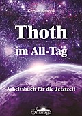 Thoth im All-Tag: Arbeitsbuch für die Jetztzeit