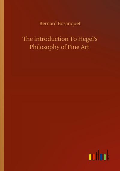 The Introduction To Hegel’s Philosophy of Fine Art
