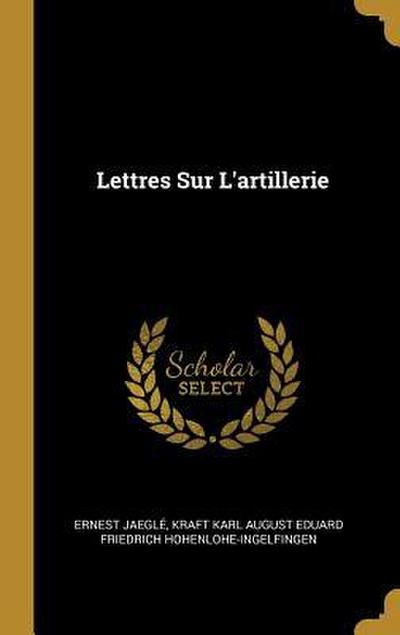 Lettres Sur L’artillerie