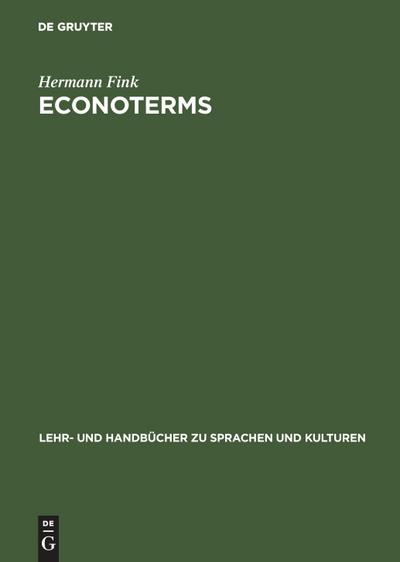 ECONOTERMS: A Glosary of Economic Terms mit Econoslang (Lehr- und Handbücher zu Sprachen und Kulturen)