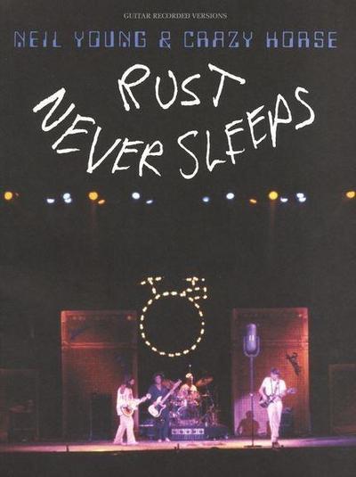 Neil Young & Crazy Horse: Rust Never Sleeps