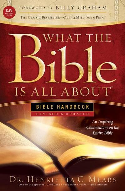 What the Bible Is All about KJV: Bible Handbook