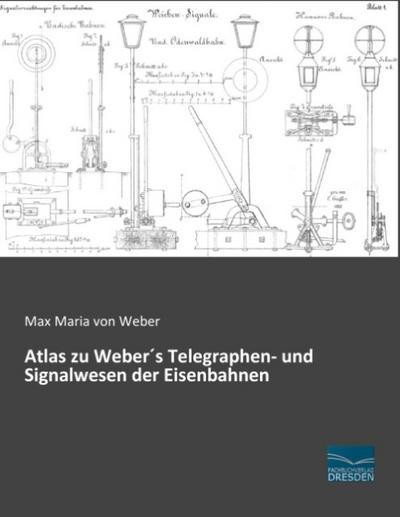 Atlas zu Weber´s Telegraphen- und Signalwesen der Eisenbahnen