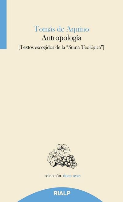 Antropología : textos escogidos de la "Suma teológica"
