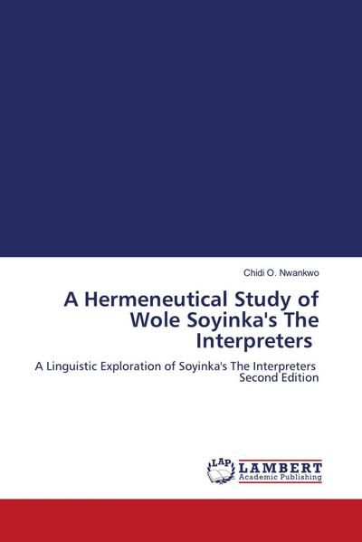 A Hermeneutical Study of Wole Soyinka’s The Interpreters