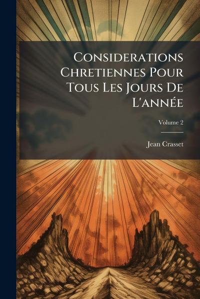 Considerations Chretiennes Pour Tous Les Jours De L’annÃ(c)e