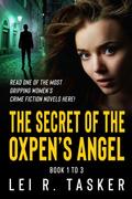 The Secret of the Oxpen’s Angel Series Book 1 to 3