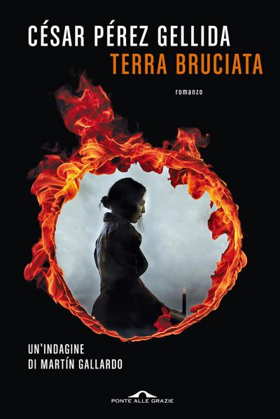 Terra bruciata. Un’indagine di Martín Gallardo