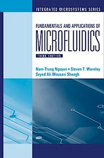 Fundamentals and Applications of Microfluidics, Third Edition