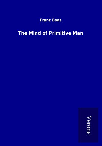 The Mind of Primitive Man