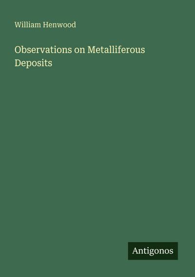 Observations on Metalliferous Deposits
