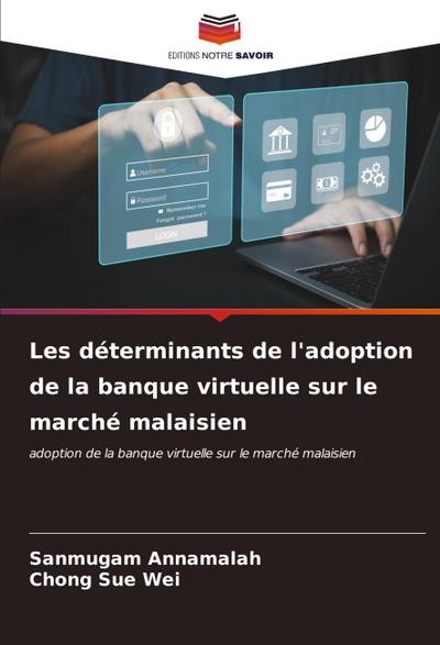 Les déterminants de l’adoption de la banque virtuelle sur le marché malaisien