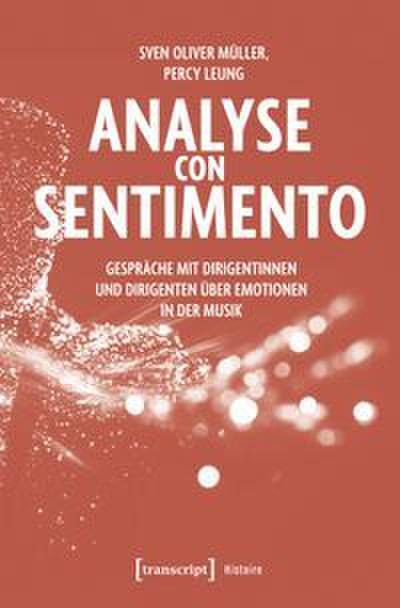 Analyse con Sentimento - Gespräche mit Dirigentinnen und Dirigenten über Emotionen in der Musik