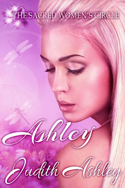 Ashley (The Sacred Women’s Circle, #4)