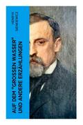 Auf dem ’großen Wasser’ und andere Erzählungen