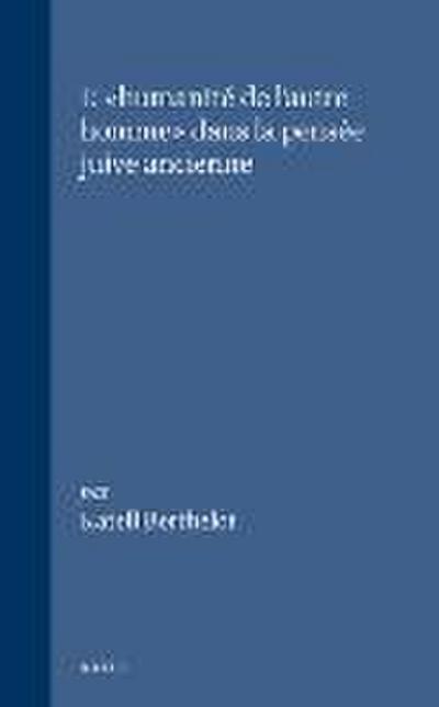 L’Humanité de l’Autre Homme Dans La Pensée Juive Ancienne