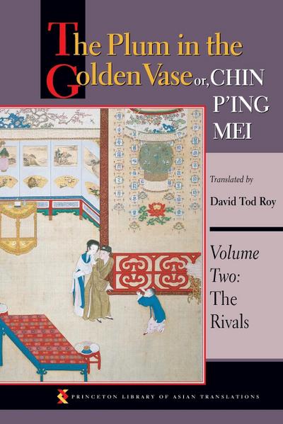 The Plum in the Golden Vase or, Chin P'ing Mei, Volume Two - David Tod Roy