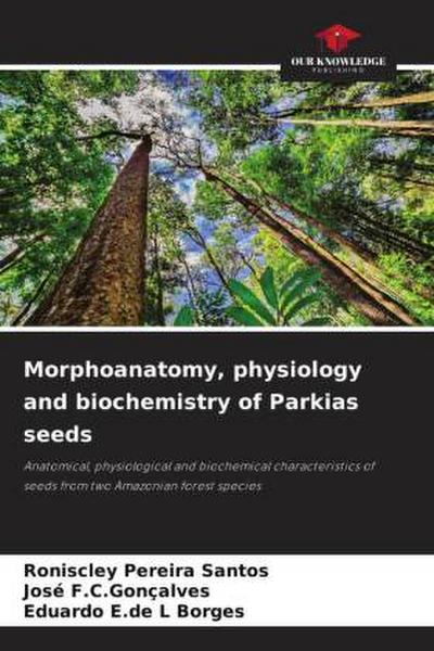 Morphoanatomy, physiology and biochemistry of Parkias seeds