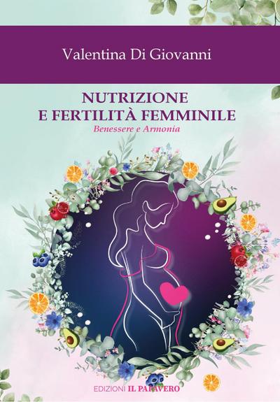 Nutrizione e fertilità femminile. Benessere e armonia