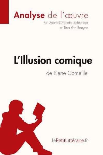 L’Illusion comique de Pierre Corneille (Analyse de l’oeuvre)