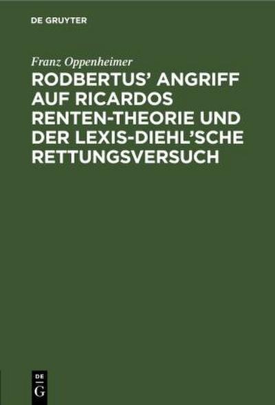 Rodbertus’ Angriff auf Ricardos Renten-Theorie und der Lexis-Diehl’sche Rettungsversuch