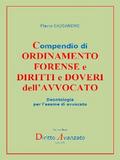 Compendio di  ORDINAMENTO  FORENSE e  DIRITTI e DOVERI dell’AVVOCATO