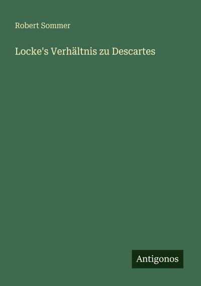 Locke’s Verhältnis zu Descartes